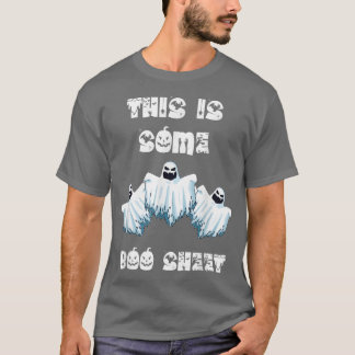 This Is Some Boo Sheet Funny Ghost Halloween Costu T-Shirt