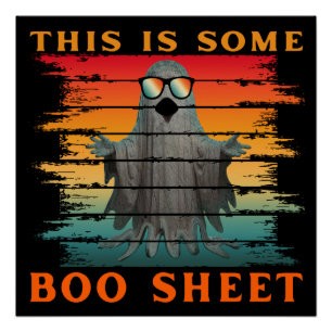 This is some boo sheet funny halloween ghost poster
