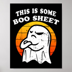 This Is Some Boo-sheet Ghost Halloween Girls Boys Poster
