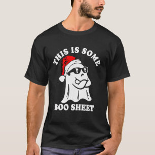 This Is Some Boo Sheet Ghost Xmas Funny Costume Ha T-Shirt
