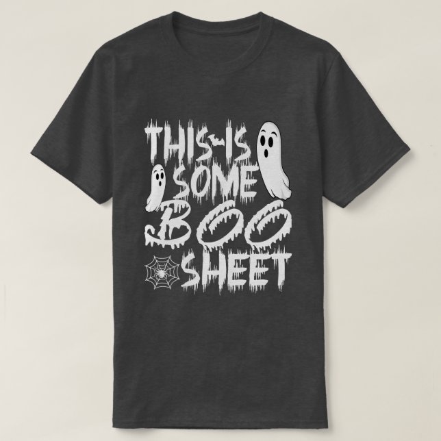 This Is Some Boo Sheet Halloween Ghost Funny Gift  T-Shirt (Design Front)