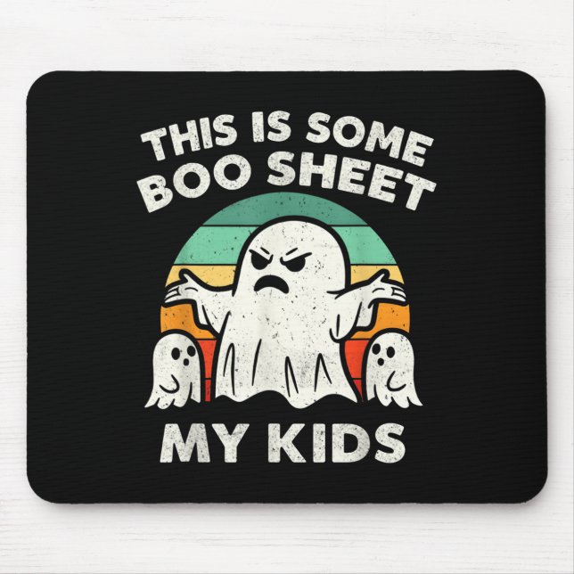 This Is Some Boo Sheet My Kids Ghost Retro Funny H Mouse Pad (Front)