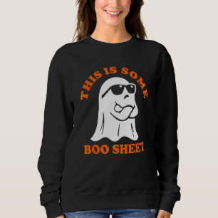 This Is Some Boo Sheet of Halloween Costume Funny  Sweatshirt