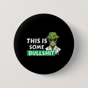 This is Some Bull Resident Swearing Alien Science 6 Cm Round Badge