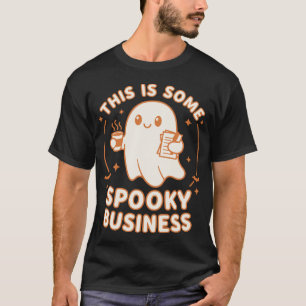 This Is Some Spooky Business T-Shirt