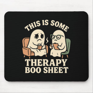 This Is Some Therapy Boo Sheet Funny Ghost Hallowe Mouse Pad