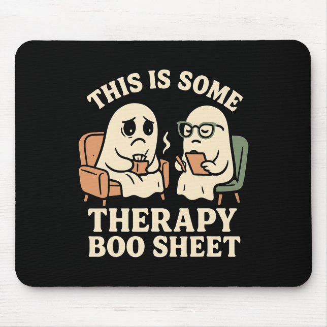 This Is Some Therapy Boo Sheet Funny Ghost Hallowe Mouse Pad (Front)