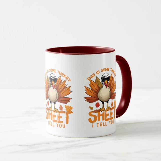 This is some Turkey sheet Thanksgiving Turkey Gift Mug (Front Right)
