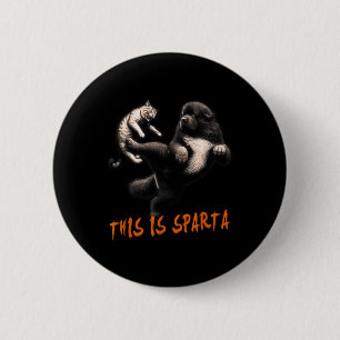This Is Sparta - Dog Vs Cat  6 Cm Round Badge