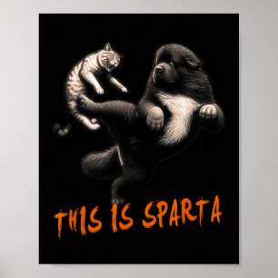 This Is Sparta - Dog Vs Cat Poster