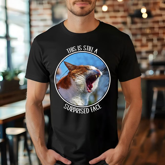This is Still A Surprised Face Funny Cute Cat Meme T-Shirt (Creator Uploaded)