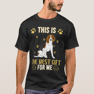 This Is The Best Gift For Beagle Dog Lovers T-Shirt