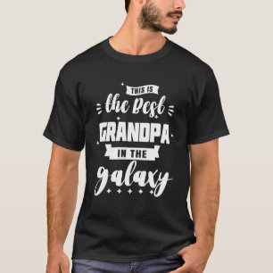 This is the Best Grandfather in the Galaxy Father T-Shirt