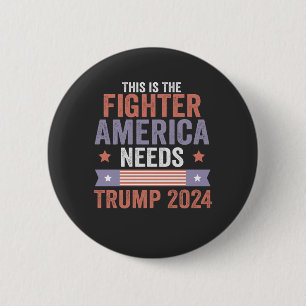 This is The Fighter American Needs Trump 2024 Gift 6 Cm Round Badge