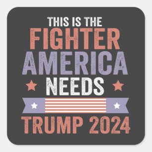 This is The Fighter American Needs Trump 2024 Gift Square Sticker