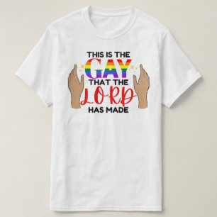 This Is The Gay That The Lord Has Made T-Shirt