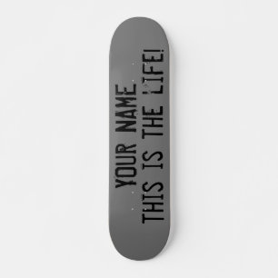 This Is The Life Quote Custom Grunge Skateboard