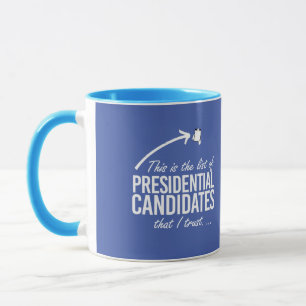 This is the list of candidates I trust - - white - Mug