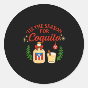 This Is The Season For Coquito Funny Boricua Xmas  Classic Round Sticker