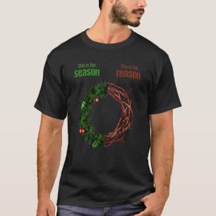 This Is The Season This Is The Reason Christian Ch T-Shirt