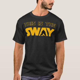 THIS IS THE SWAY T-Shirt