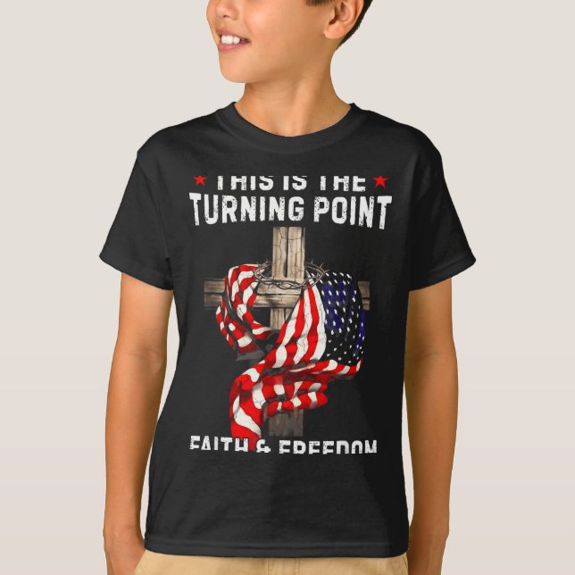 This Is The Turning Int Patriotic Christian Faith  T-Shirt (Front)