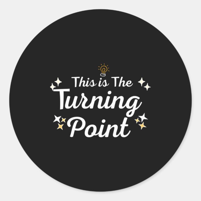 This Is The Turning Int Sitivity Insrational Quote Classic Round Sticker (Front)