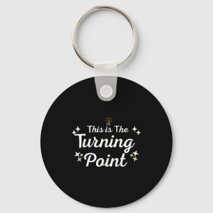 This Is The Turning Int Sitivity Insrational Quote Key Ring