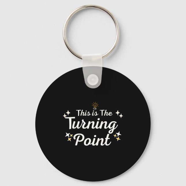 This Is The Turning Int Sitivity Insrational Quote Key Ring (Front)