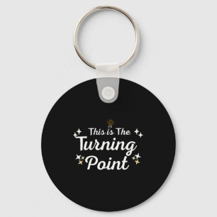This Is The Turning Int Sitivity Insrational Quote Key Ring