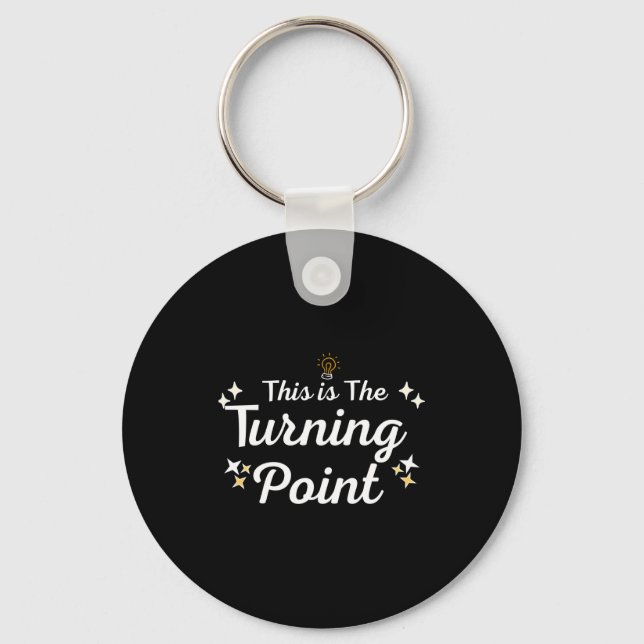 This Is The Turning Int Sitivity Insrational Quote Key Ring (Front)