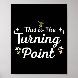 This Is The Turning Int Sitivity Insrational Quote Poster