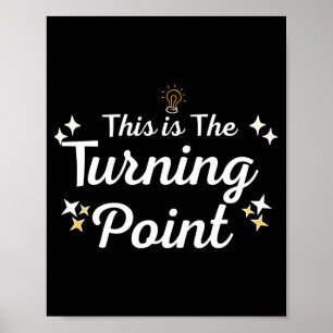 This Is The Turning Int Sitivity Insrational Quote Poster