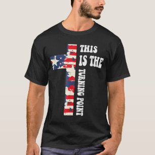 This Is The Turning Point Christian Design T-Shirt