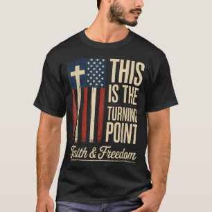 This Is The Turning Point Patriotic Faith Usa T-Shirt