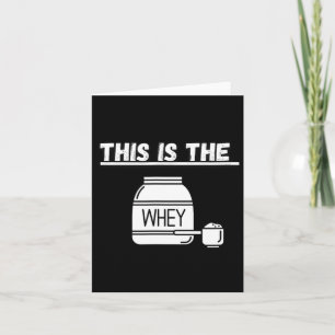 This Is The Whey Gym Design  Card