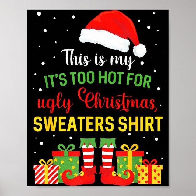 This is Too Hot for Ugly Christmas Sweaters Xmas Poster (Front)