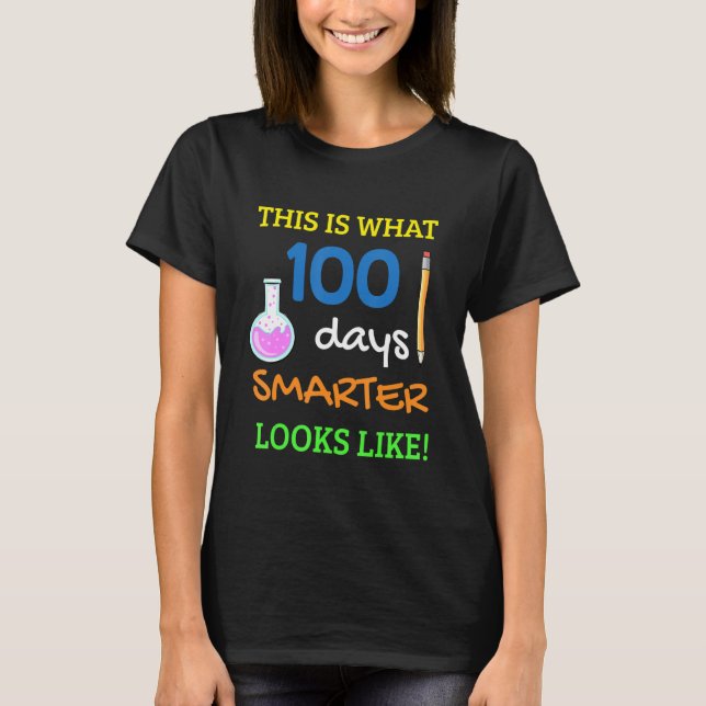 This Is What 100 Days Smarter Looks Like 100th Day T-Shirt (Front)