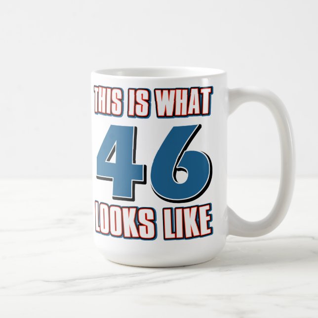 This is what 46 years looks like coffee mug (Right)