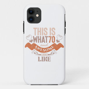 This is what 70 and awesome looks like quote Case-Mate iPhone case