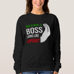 this is what a boss lokks like capiche Italy Vaffa Sweatshirt