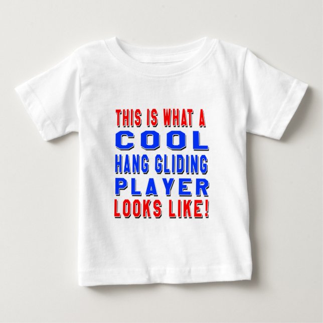 This Is What A Cool Hang Gliding Player Looks Like Baby T-Shirt (Front)