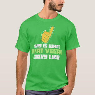 This is what a fat vegan looks like Funny Vegans G T-Shirt