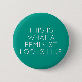 This Is What A Feminist Looks Like 6 Cm Round Badge