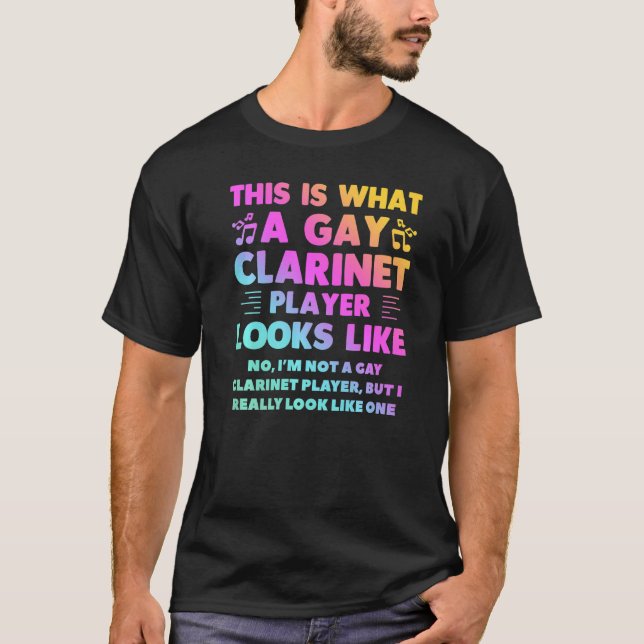 This Is What A Gay Clarinet Player Looks Like Lgbt T-Shirt (Front)