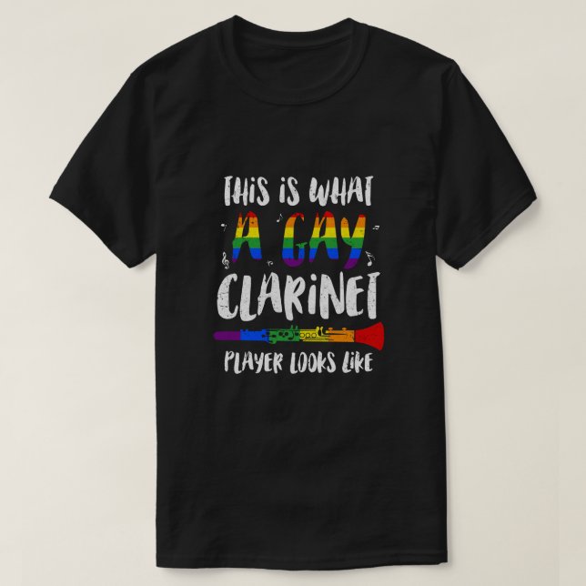 This Is What A Gay Clarinet Player Looks Like LGBT T-Shirt (Design Front)