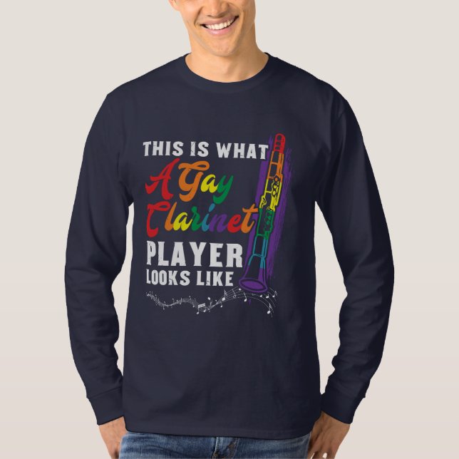 This is What A Gay Clarinet Player Looks Like T-Shirt (Front)