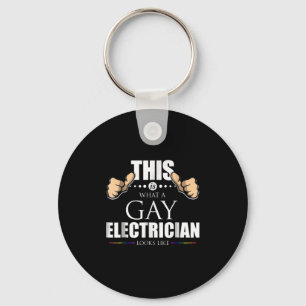 This Is What A Gay Electrician Looks Like LGBT Key Ring