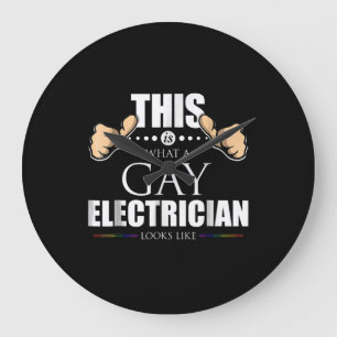 This Is What A Gay Electrician Looks Like LGBT Large Clock