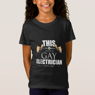 This Is What A Gay Electrician Looks Like LGBT T-Shirt